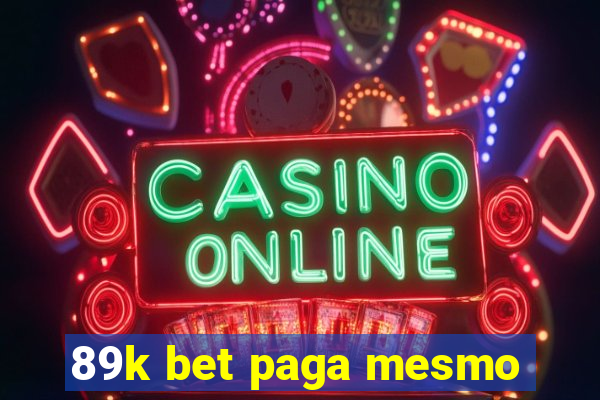 89k bet paga mesmo